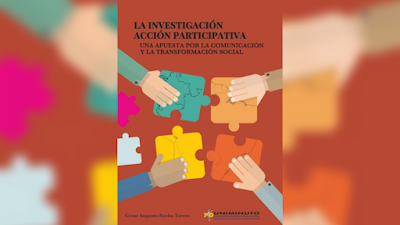 La Investigación Acción Participativa : una apuesta por la comunicación y la transformación social - César Augusto Rocha Torres [PDF] 