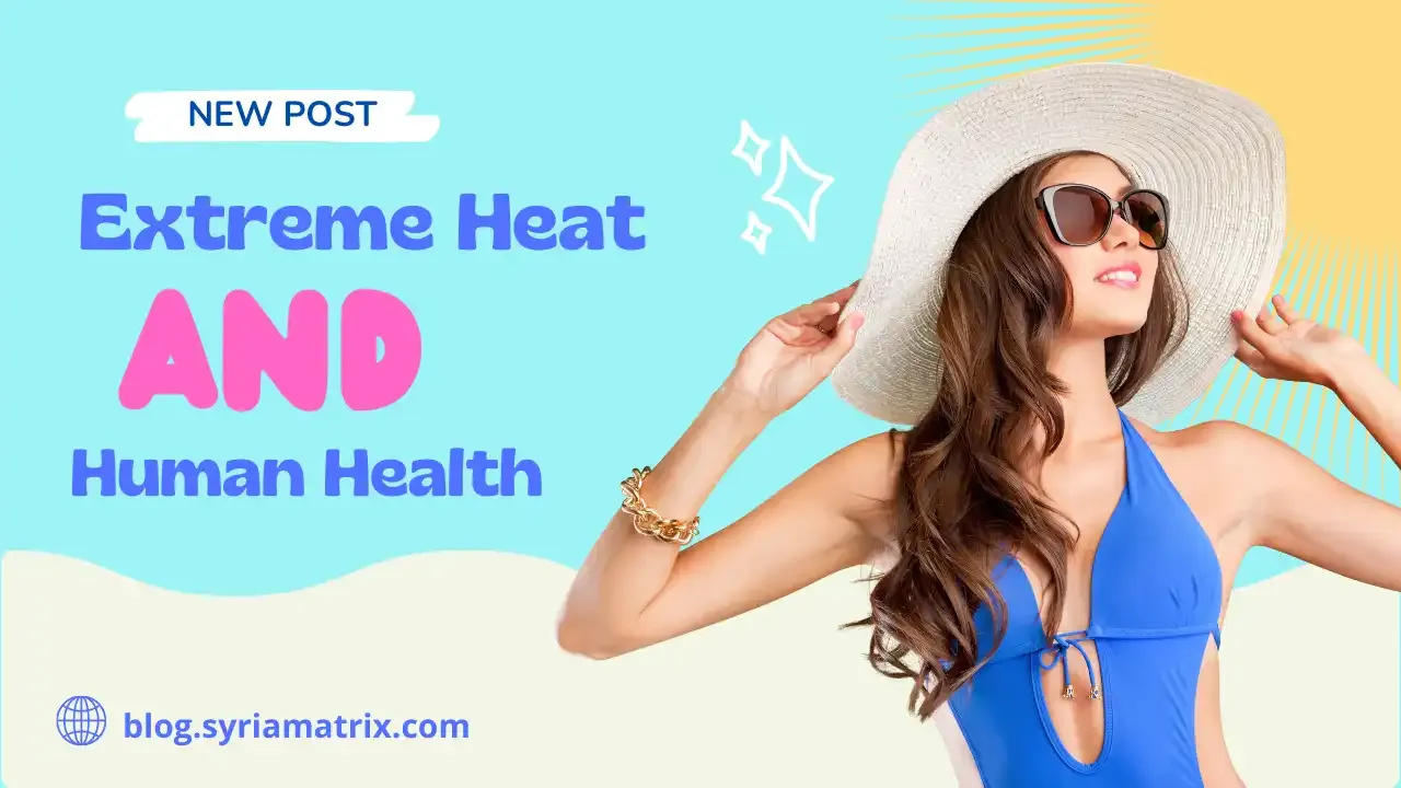 Extreme Heat and Human Health