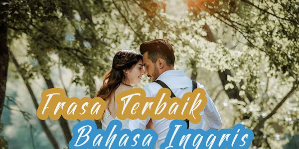 42 Frasa Romantis Dalam Bahasa Inggris Untuk Pasanganmu