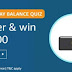 Amazon Pay Balance Quiz Answers – Win Rs 10000 Pay Balance