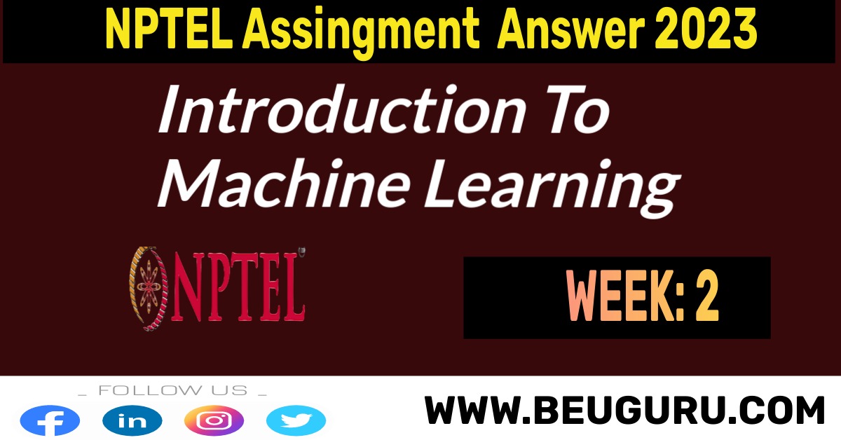 nptel machine learning assignment 2 solutions 2023