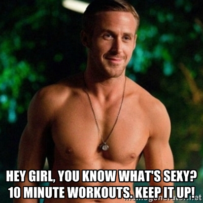 Ryan gosling thinks 10 minute workouts are sexy