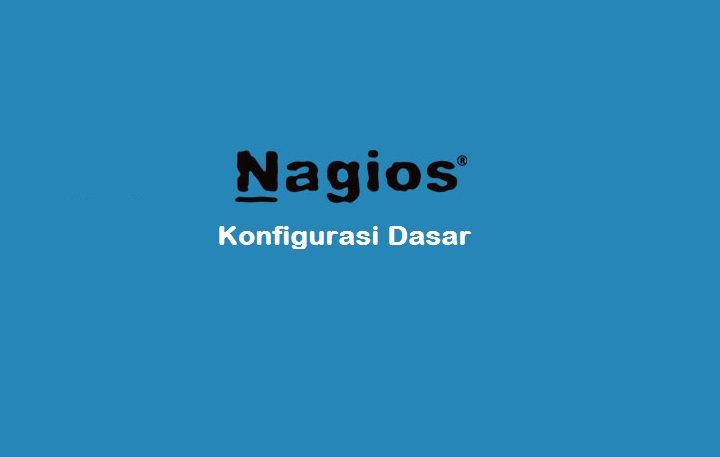 Konfigurasi Dasar Nagios Core 4