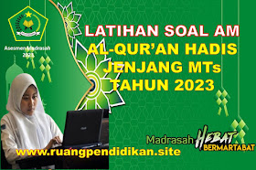 Latihan Soal AM Al-Qur'an Hadis Jenjang MTs Tahun 2023