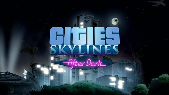 Colossal Instruksi meningkatkan“ Malam” di Cities Skylines– After Dark