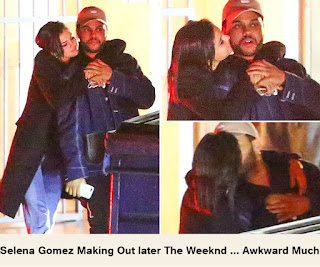 Selena Gomez Making Out later The Weeknd ... Awkward Much