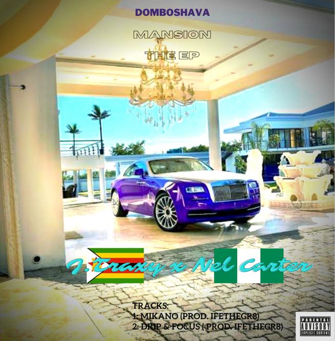  [Extended play] J. Traxy x Nel Carter - Domboshava mansion the EP