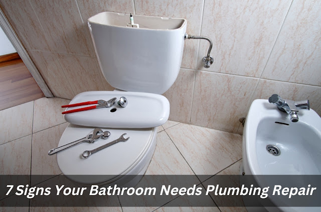 Image presents 7 Signs Your Bathroom Needs Plumbing Repair
