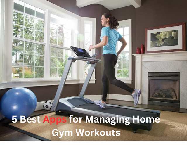 5 Best Apps for Managing Home Gym Workouts