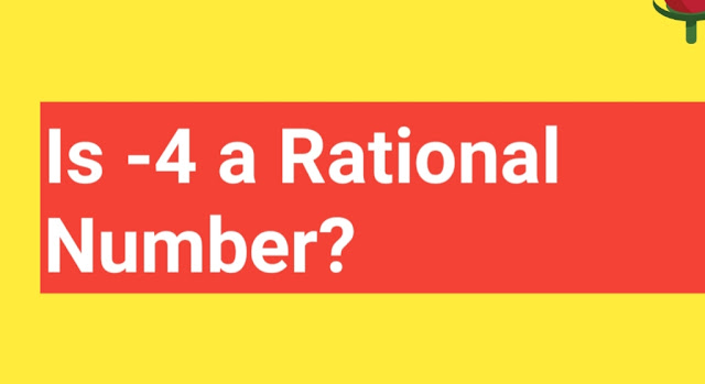 Is -4 a Rational Number?