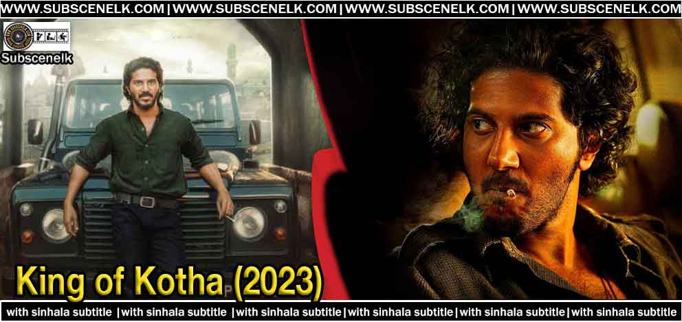 King of Kotha (2023) Sinhala Subtitle & Story & Cast and Crew ,