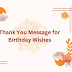 Thank You Message for Birthday Wishes