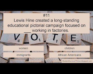 Lewis Hine created a long-standing educational pictorial campaign focused on ___ working in factories. Answer choices include: women, children, immigrants, African Americans