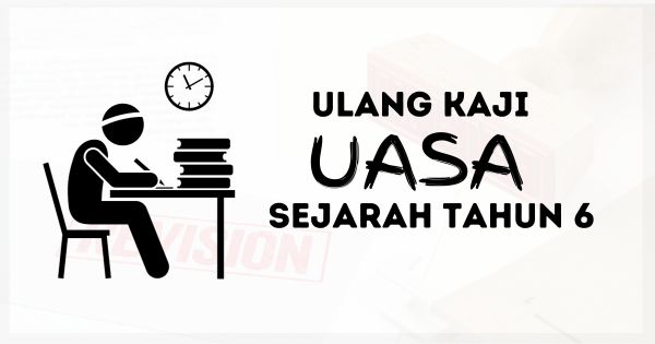 Set Ulang Kaji UASA (Sejarah Tahun 6)