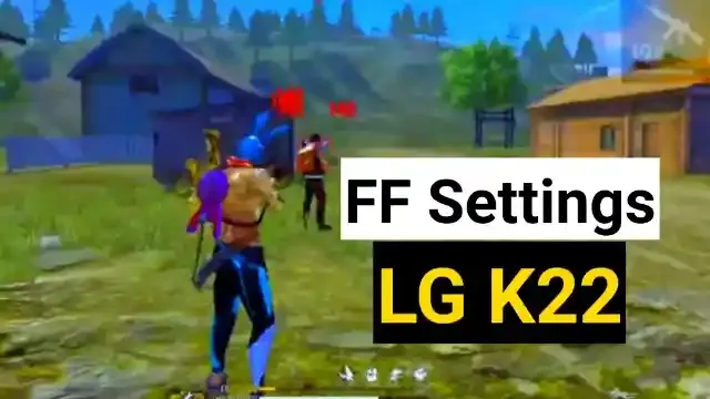 Best free fire settings for Headshot LG K22 in 2022