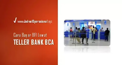 Cara bayar BFI lewat Teller Bank BCA