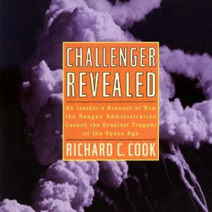 Challenger Revealed: An Insider's Account of How the Reagan Administration Caused the Greatest Tragedy of the Space Age