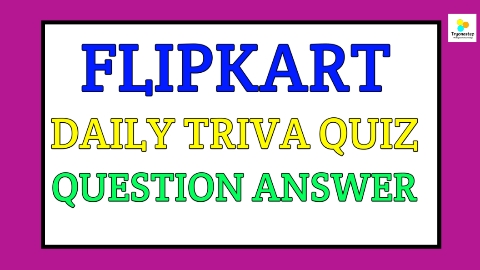 Today 7th January Flipkart Daily Triva Quiz Question Answer On Tryonestep 