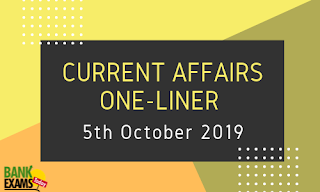 Current Affairs One-Liner: 5th October 2019