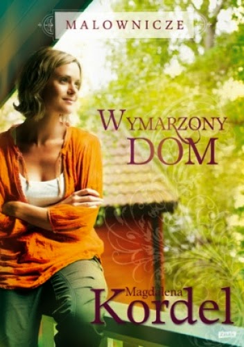 "Malownicze. Wymarzony dom" Magdalena kordel