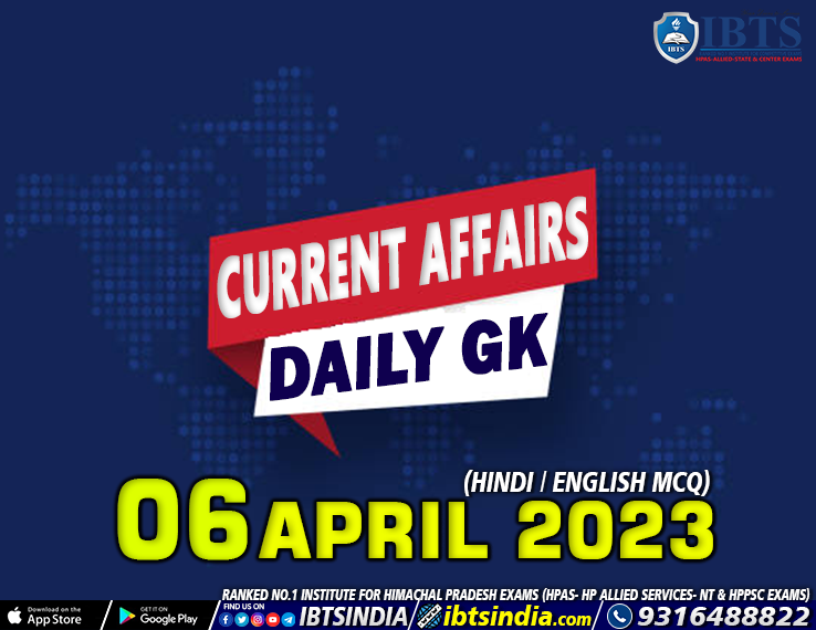 06 April 2023: Daily Current Affairs Quiz (Download PDF) for HPPSC HPAS & Allied Services Exams