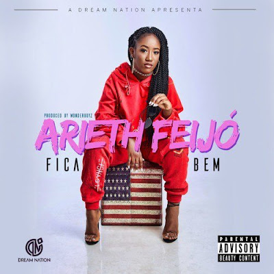 Arieth Feijó - Fica Bem (Prod. Wonderboyz) 2018 | Download Mp3