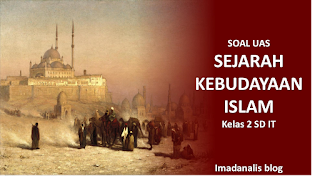 Soal uas sejarah kebudayaan islam kelas 2 SD