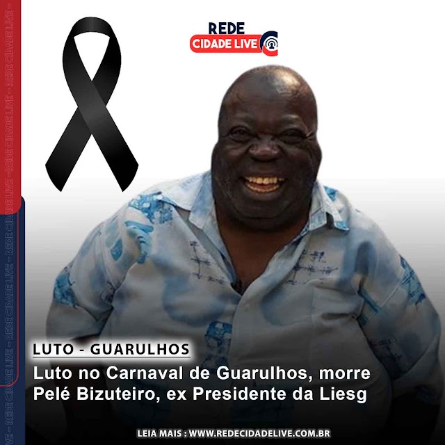 Luto no Carnaval de Guarulhos, morre Pelé Bizuteiro, ex Presidente da Liesg