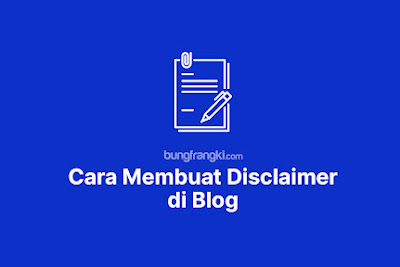 Cara Membuat Disclaimer di Blog Secara Online Terbaru