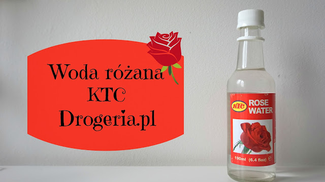 RECENZJA: Woda różana KTC | sposób na tłustą i suchą cerę | Drogeria.pl