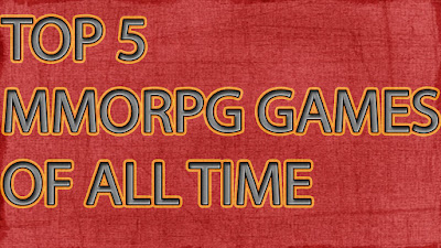 Top 5 massive multiplayer online role-playing games  (MMORPG ) Of All Time