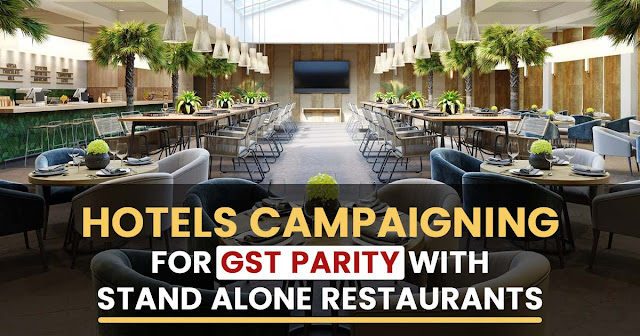Hotels Campaigning for GST Parity with Stand-alone Restaurants