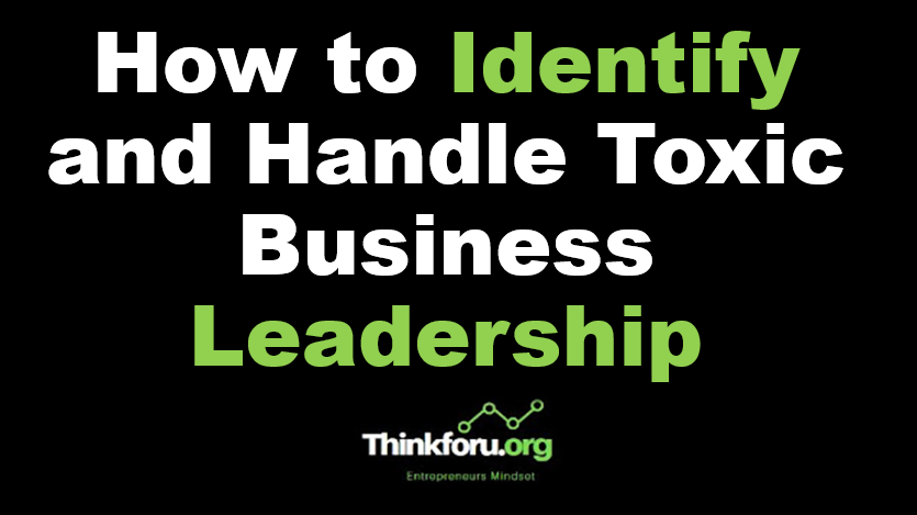 Cover Image of How to Identify and Handle Toxic Business Leadership