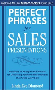 Perfect Phrases for Sales Presentations (McGraw-Hill)