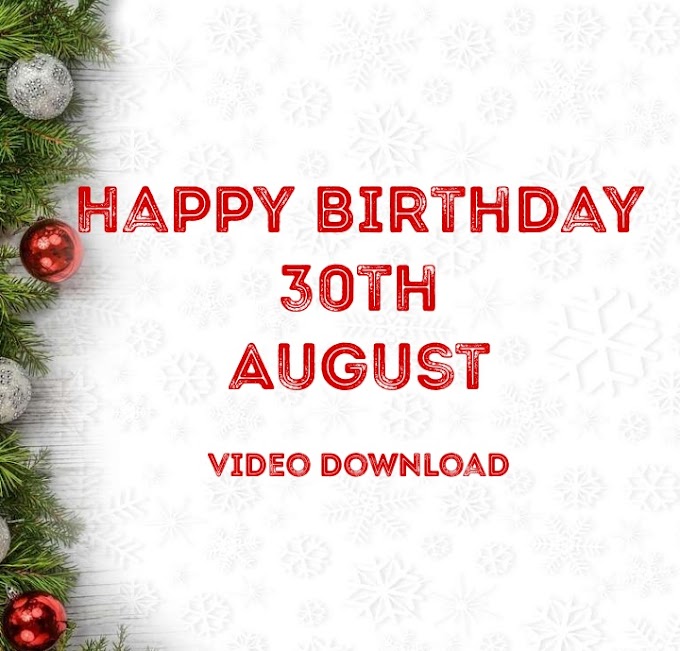Happy Birthday 30th August video download