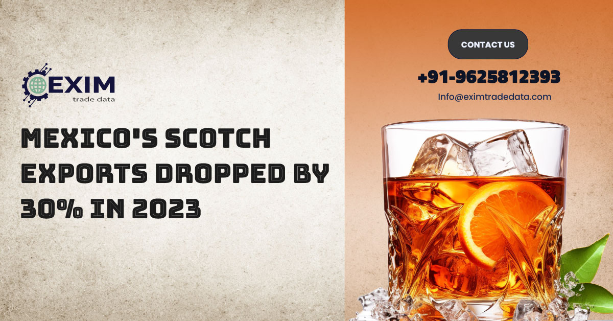 Mexico's scotch exports dropped by 30% in 2023