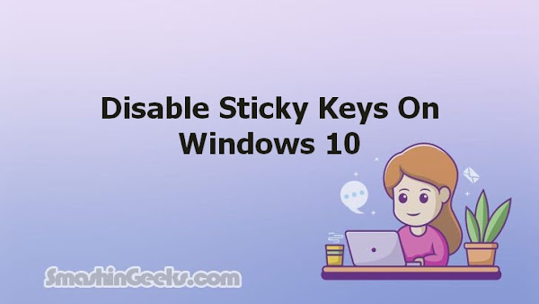 Disable Sticky Keys On Windows 10