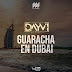 SET - DAYVI GUARACHA EN DUBAI