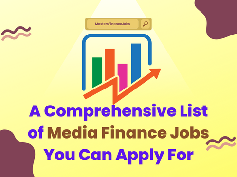 A Comprehensive List of Media Finance Jobs You Can Apply For