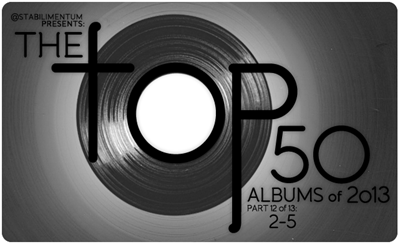 The Top 50 Albums of 2013, Part 12