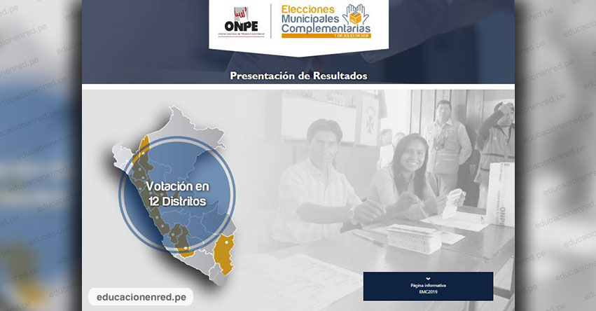 ONPE: Resultados Elecciones Municipales Complementarias (7 Julio 2019) www.onpe.gob.pe