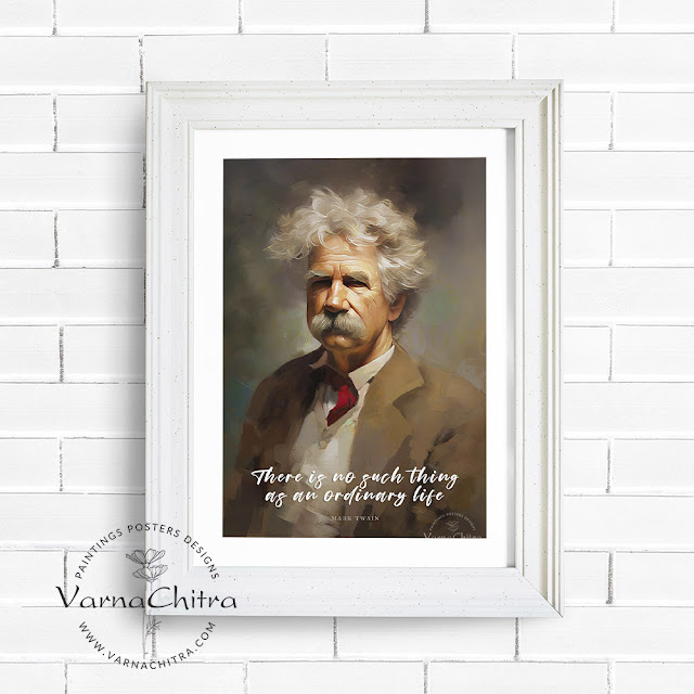 Mark Twain Quote Poster, There is no such thing as an ordinary life, by Biju Varnachitra