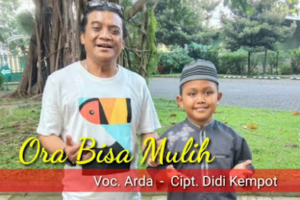 Lirik Lagu Didi Kempot - Ora Iso Mulih (feat. Arda) Dua Versi