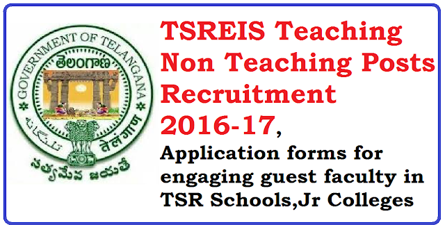 TSREIS Teaching Non Teaching Posts Recruitment 2016-17,Application forms for engaging guest faculty in TSR Schools,Jr Colleges/2016/06/tsreis-teaching-non-teaching-posts-recruitment-2016-17-application-forms-for-engaging-guest-faculty-in-tsr-schools-Jr-colleges.html