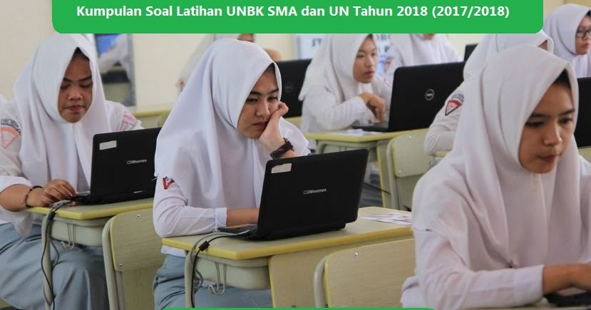 Kumpulan Soal Latihan UNBK SMA dan UN Tahun 2018 (2017 ...