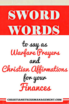 SWORD WORDS from the Bible to say as Warfare Prayers and Christian Affirmations for your Finances