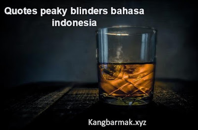 Quotes Peaky Blinders Bahasa Indonesia