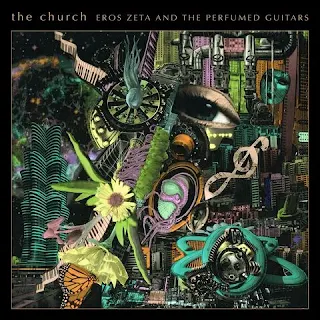 THE CHURCH - ALBUM: Eros Zeta and the Perfumed Guitars