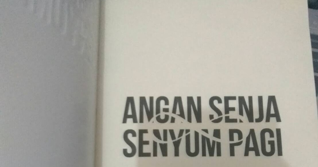 SEBUAH BLOG Resensi Novel  Angan Senja  Senyum Pagi  karya 