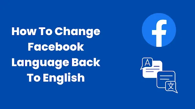 How To Change Facebook Language Back To English On [Mobile]